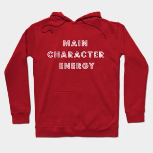 Main Character Energy Hoodie